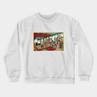 Greetings from Charleston West Virginia - Vintage Large Letter Postcard Crewneck Sweatshirt